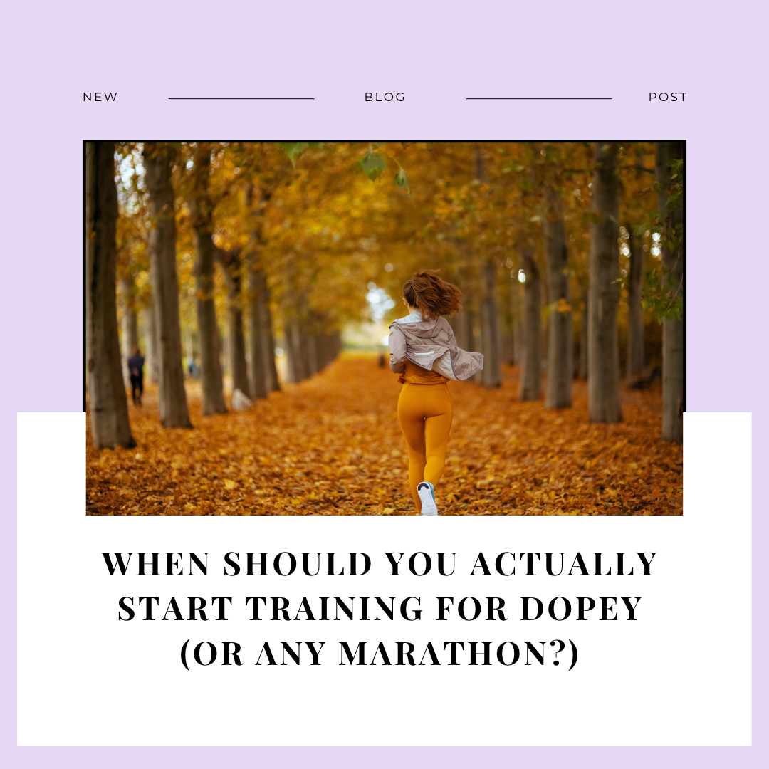 When Should You Actually Start Training for Dopey (or Any Marathon?)